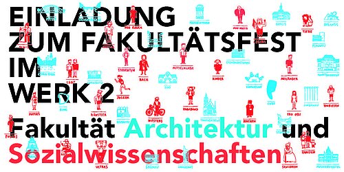 Einladung zum Fakultätsfest 2019 im WERK 2 Einladung zum Fakultätsfest 2019 im WERK 2